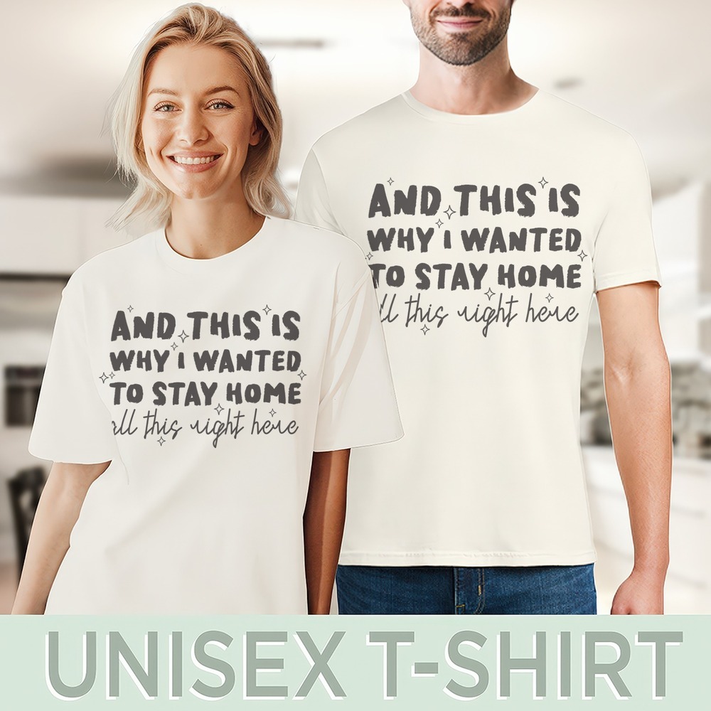 And This Is Why I Wanted To Stay Home Graphic Tee Humorous Quote Shirt - Picture 4 of 5